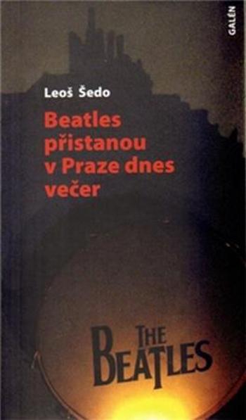 Beatles přistanou v Praze dnes večer - Šedo Leoš