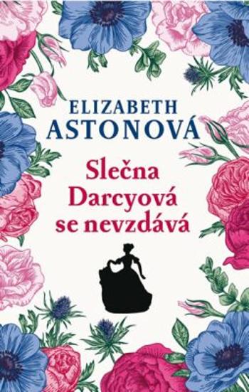 Slečna Darcyová se nevzdává - Elizabeth Astonová