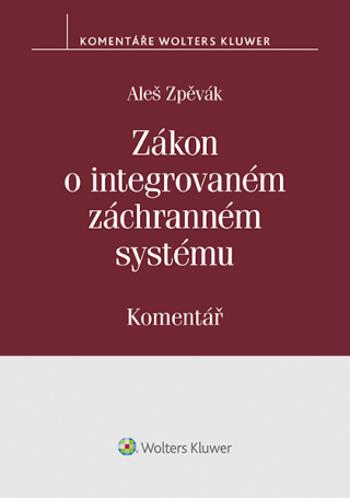 Zákon o integrovaném záchranném systému (239/2000 Sb.). Komentář - Aleš Zpěvák - e-kniha