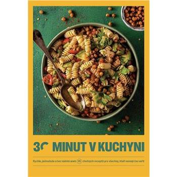 30 minut v kuchyni (978-80-88387-60-2)