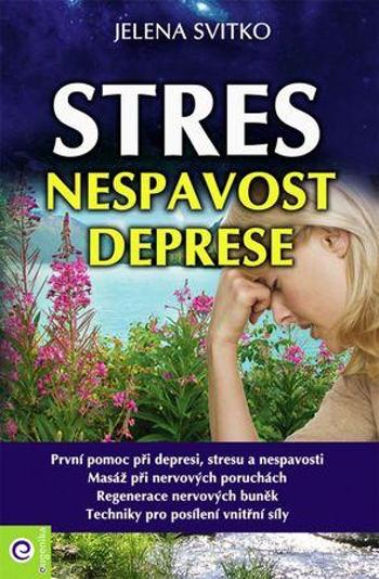 Stres, nespavost a deprese - Svitko Jelena