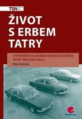 Život s erbem Tatry - Milan Švihálek - e-kniha