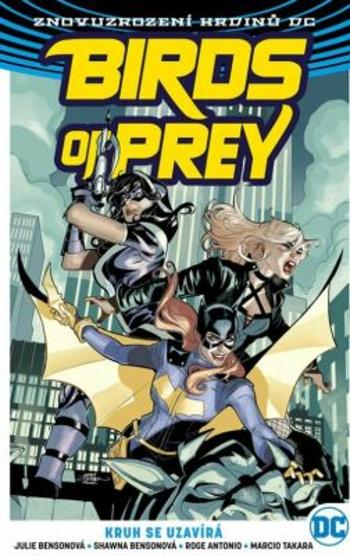 Birds of Prey 3 - Kruh se uzavírá - Julie Bensonová, Shawna Bensonová