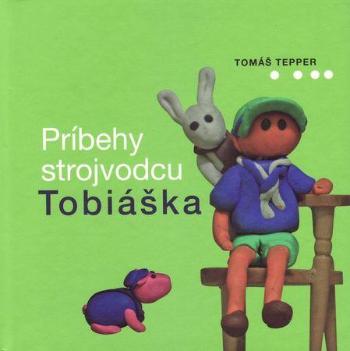Príbehy strojvodcu Tobiáška - Tepper Tomáš