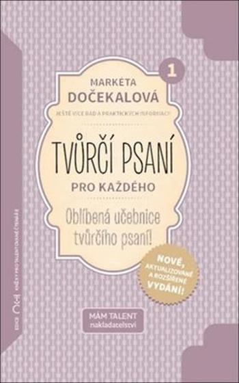 Tvůrčí psaní pro každého - Dočekalová Markéta