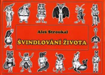 Švindlování života - Aleš Stroukal