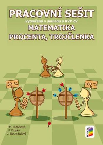 Matematika 7 Procenta, trojčlenka Pracovní sešit - Jedličková Michaela