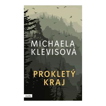 Prokletý kraj – Michaela Klevisová