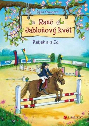 Ranč Jabloňový květ: Rebeka a Ed - Pippa Youngová