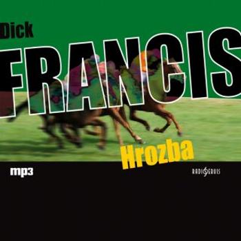 Hrozba - Dick Francis - audiokniha