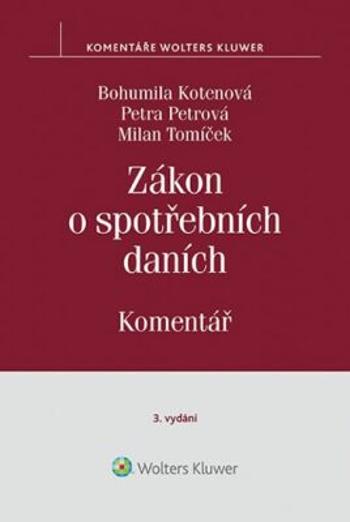 Zákon o spotřebních daních Komentář - Bohumila Kotenová, Petra Petrová