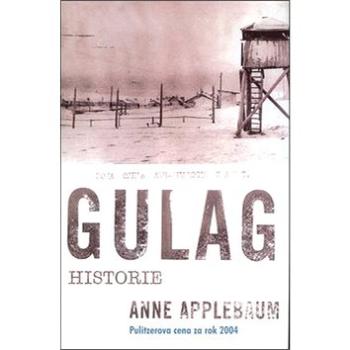 Gulag: Historie (80-7306-152-X)