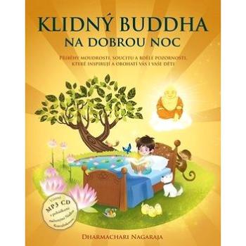 Klidný Buddha na dobrou noc: Včetně MP3 CD s pohádkami načtenými Naďou Konvalinkovou (978-80-7370-512-1)