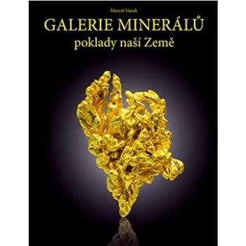 Galerie minerálů: Poklady naší Země (978-80-87279-23-6)