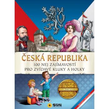 Sun Česká Republika 100 nej zajímavostí Pro zvídavé kluky a holky