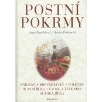 Postní pokrmy: Snídaně, přesnídávky, polévky, hlavní jídla, ovoce a zelenina, sladká jídla (978-80-7336-112-9)