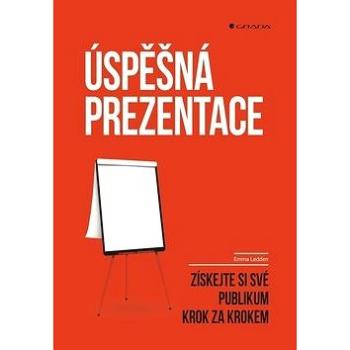 Úspěšná prezentace: Získejte si své publikum krok za krokem (978-80-247-2912-1)