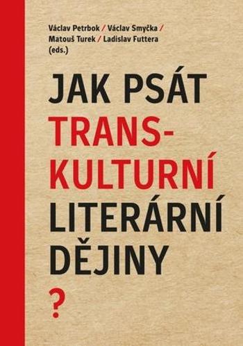 Jak psát transkulturní literární dějiny? - Futtera Ladislav