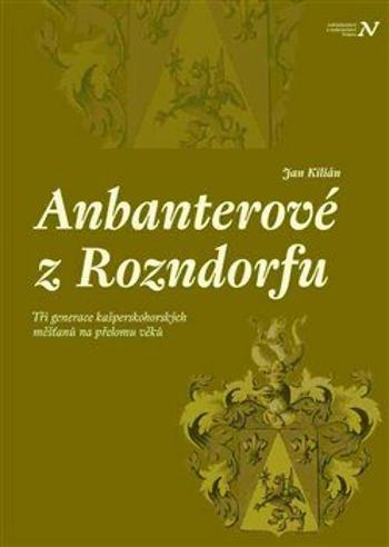 Anbanterové z Rozendorfu - Jan Kilián