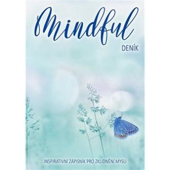 Mindful deník: Inspirativní zápisník pro zklidnění mysli (978-80-7402-380-4)