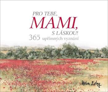 Pro tebe, mami, s láskou! - Exley Helen