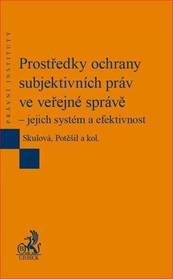 Prostředky ochrany subjektivních práv ve veřejné správě – jejich systém a efektivnost - EPI90 - Kadečka Stanislav