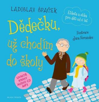 Dědečku, už chodím do školy - Špaček Ladislav