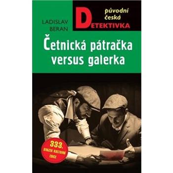 Četnická pátračka versus galerka (978-80-243-9733-7)