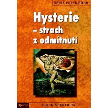 Hysterie - strach z odmítnutí (978-80-7367-607-0)