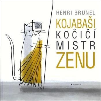 Kojabaši, kočičí mistr zenu - Brunel Henri