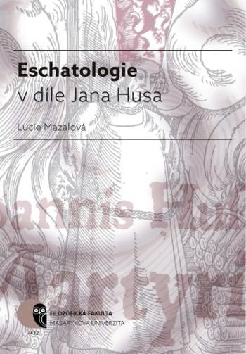 Eschatologie v díle Jana Husa - Lucie Mazalová - e-kniha