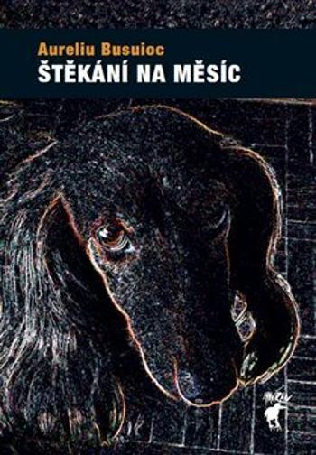 Štěkání na měsíc - Aureliu Busuioc