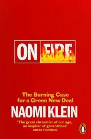 On Fire : The Burning Case for a Green New Deal - Naomi Kleinová