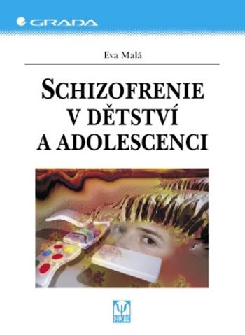 Schizofrenie v dětství a adolescenci - Eva Malá - e-kniha