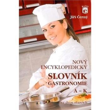 Nový encyklopedický slovník gastronomie, A–K: 1. díl (978-80-86351-10-0)