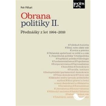 Obrana politiky II.: Přednášky z let 1994-2018 (978-80-7502-311-7)