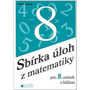 Sbírka úloh z matematiky pro 8. ročník s klíčem (80-7274-962-5)