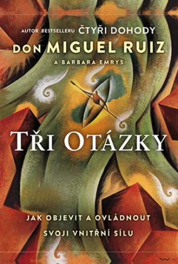 Tři otázky - Don Miguel Ruiz - e-kniha