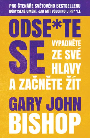 Odse*te se - Gary John Bishop - e-kniha