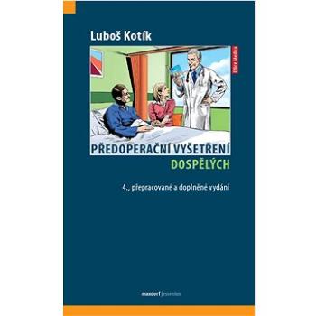 Předoperační vyšetření dospělých: 4. přepracované a doplněné vydání (978-80-7345-714-3)