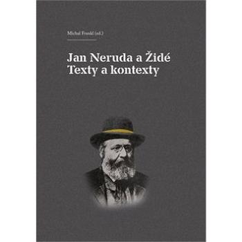 Jan Neruda a Židé Texty a kontexty (978-80-7470-009-5)