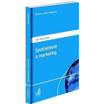 Spotřebitelé a marketing (978-80-7400-693-7)