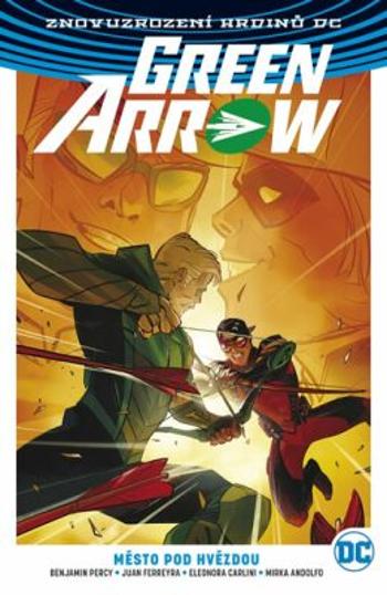 Green Arrow 4: Město pod hvězdou - Percy Benjamin, Juan Ferreyra