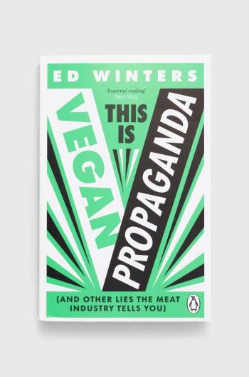 Knížka Ebury Publishing This Is Vegan Propaganda, Ed Winters