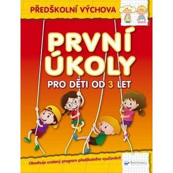 První úkoly pro děti od 3 let: Předškolní výchova (978-80-256-2280-3)