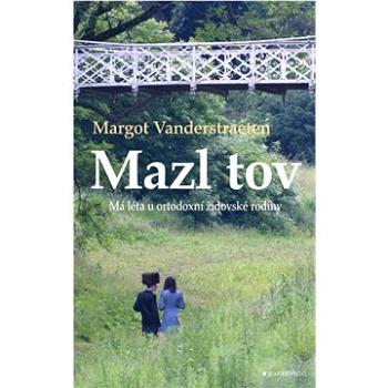 Mazl tov: Má léta u ortodoxní židovské rodiny (978-80-740-7483-7)