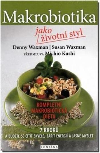 Makrobiotika jako životní styl - Waxman Denny