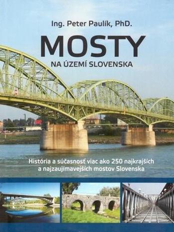 Mosty na území Slovenska - Paulík Peter