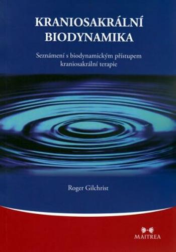 Kraniosakrální biodynamika - Roger Gilchrist