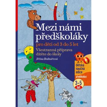 Edika Mezi námi předškoláky 3 - 5 let